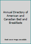 Paperback Annual Directory of American and Canadian Bed and Breakfasts Book