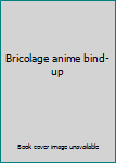 Paperback Bricolage anime bind-up Book