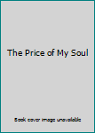 Hardcover The Price of My Soul Book