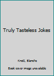Mass Market Paperback Truly Tasteless Jokes Book