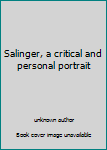 Unknown Binding Salinger, a critical and personal portrait Book