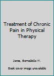 Paperback Treatment of Chronic Pain in Physical Therapy Book