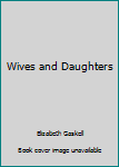 Wives and Daughters