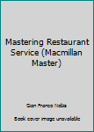 Paperback Mastering Restaurant Service (Macmillan Master) Book