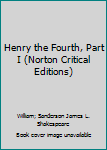 Paperback Henry the Fourth, Part I (Norton Critical Editions) Book