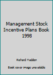 Hardcover Management Stock Incentive Plans Book 1998 Book