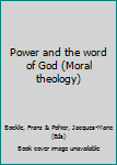 Hardcover Power and the word of God (Moral theology) Book