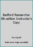 Spiral-bound Bedford Researcher 5th.edition Instructor's Copy Book