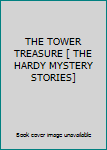 Hardcover THE TOWER TREASURE [ THE HARDY MYSTERY STORIES] Book