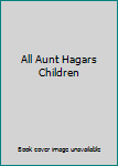 Unknown Binding All Aunt Hagars Children Book