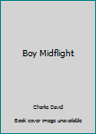 Hardcover Boy Midflight Book