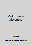 Paperback Zlata´ kniha Slovenska Book