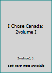 Mass Market Paperback I Chose Canada: 2volume I Book