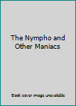 Hardcover The Nympho and Other Maniacs Book