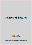 Unknown Binding Ladies of beauty Book