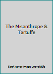 The Misanthrope & Tartuffe