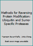 Hardcover Methods for Reversing Protein Modification: Ubiquitin and Sumo-Specific Proteases Book