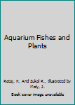 Hardcover Aquarium Fishes and Plants Book