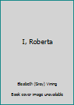 I, Roberta