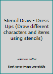 Paperback Stencil Draw - Dress Ups (Draw different characters and items using stencils) Book