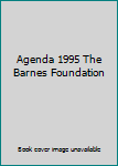 Hardcover Agenda 1995 The Barnes Foundation Book