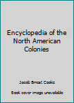 Encyclopedia of the North American Colonies