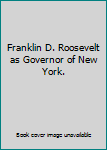 Unknown Binding Franklin D. Roosevelt as Governor of New York. Book