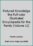 Hardcover Pictured Knowledge the Full-color Illustrated Encyclopedia for the Family (Volume 11) Book