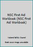 Paperback NSC First Aid Workbook (NSC First Aid Workbook) Book