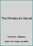 Hardcover The Miniature's Secret Book