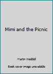 Paperback Mimi and the Picnic Book