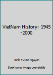 VietNam History: 1945-2000