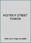 Paperback MISTER P STREET PIGEON Book