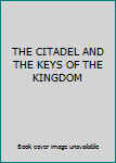 Hardcover THE CITADEL AND THE KEYS OF THE KINGDOM Book