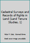 Paperback Cadastral Surveys and Records of Rights in Land (Land Tenure Studies, 1) Book