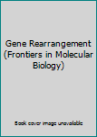 Hardcover Gene Rearrangement (Frontiers in Molecular Biology) Book