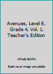 Hardcover Avenues, Level E, Grade 4, Vol. 1, Teacher's Edition Book