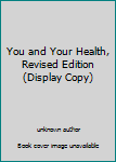 Unknown Binding You and Your Health, Revised Edition (Display Copy) Book