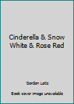 Library Binding Cinderella & Snow White & Rose Red Book