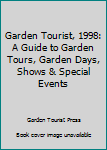 Paperback Garden Tourist, 1998: A Guide to Garden Tours, Garden Days, Shows & Special Events Book