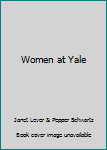 Unknown Binding Women at Yale Book
