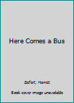 Mass Market Paperback Here Comes a Bus Book