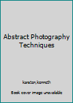 Hardcover Abstract Photography Techniques Book