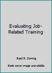 Hardcover Evaluating Job-Related Training Book