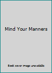Paperback Mind Your Manners Book