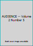 Unknown Binding AUDIENCE -- Volume 2 Number 5 Book