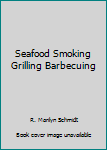 Paperback Seafood Smoking Grilling Barbecuing Book