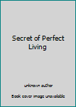 Unknown Binding Secret of Perfect Living Book