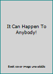 Paperback It Can Happen To Anybody! Book