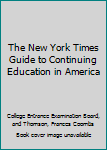 Hardcover The New York Times Guide to Continuing Education in America Book